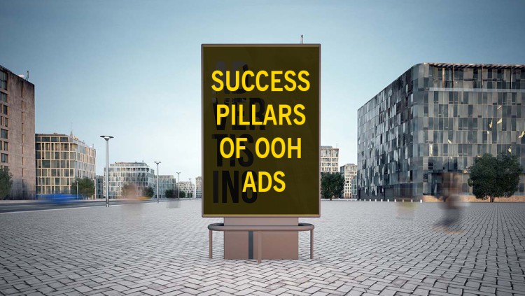 The success pillars of ooh campaigns