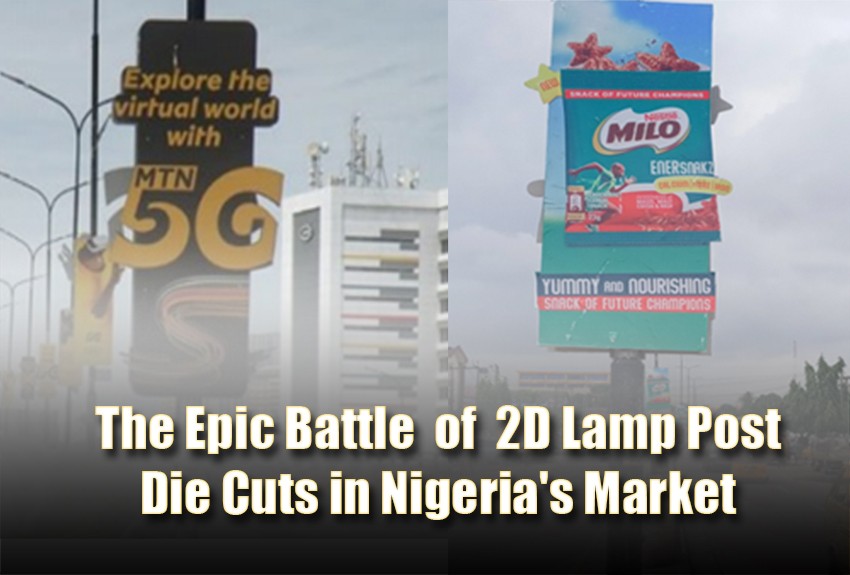 Shining Bright: The Epic Battle of 2D Lamp Post Die Cuts in Nigeria’s Market